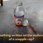 Something written on the underside of a snapple cap